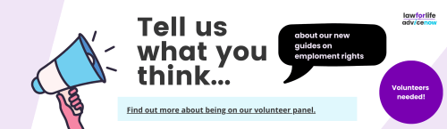 Image of a loud haler with the text 'Tell us what you think about our new guides on employment rights. Find out more about being on our volunteer guide panel. Volunteers needed!